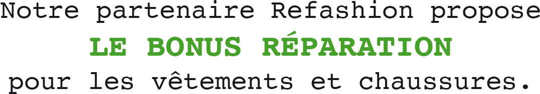 Notre partenaire Refashion propose le bonus réparation pour les vêtements et chaussures